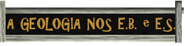 A Geologia nas nossas Escolas